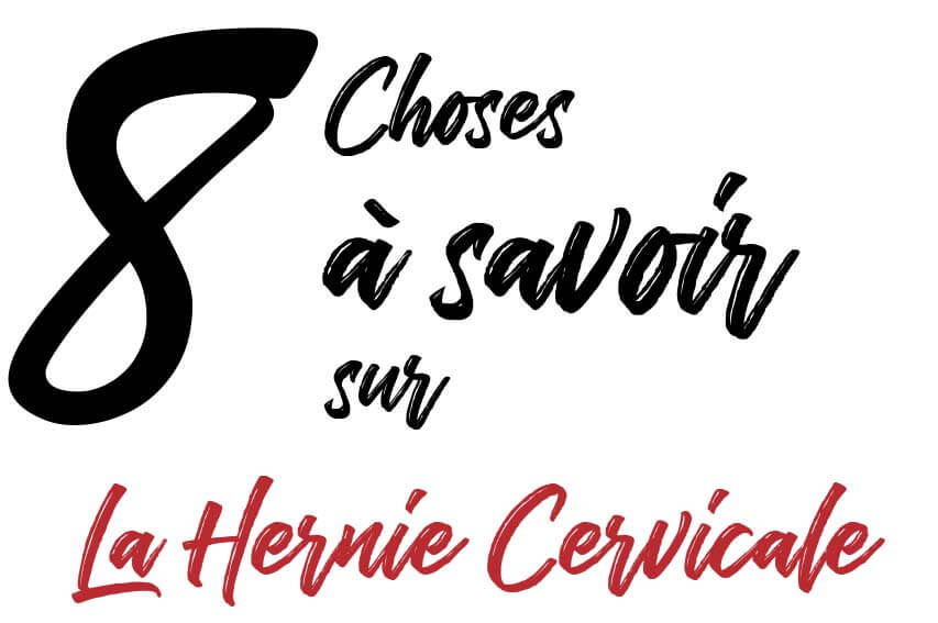 8 choses à savoir sur la Hernie Cervicale